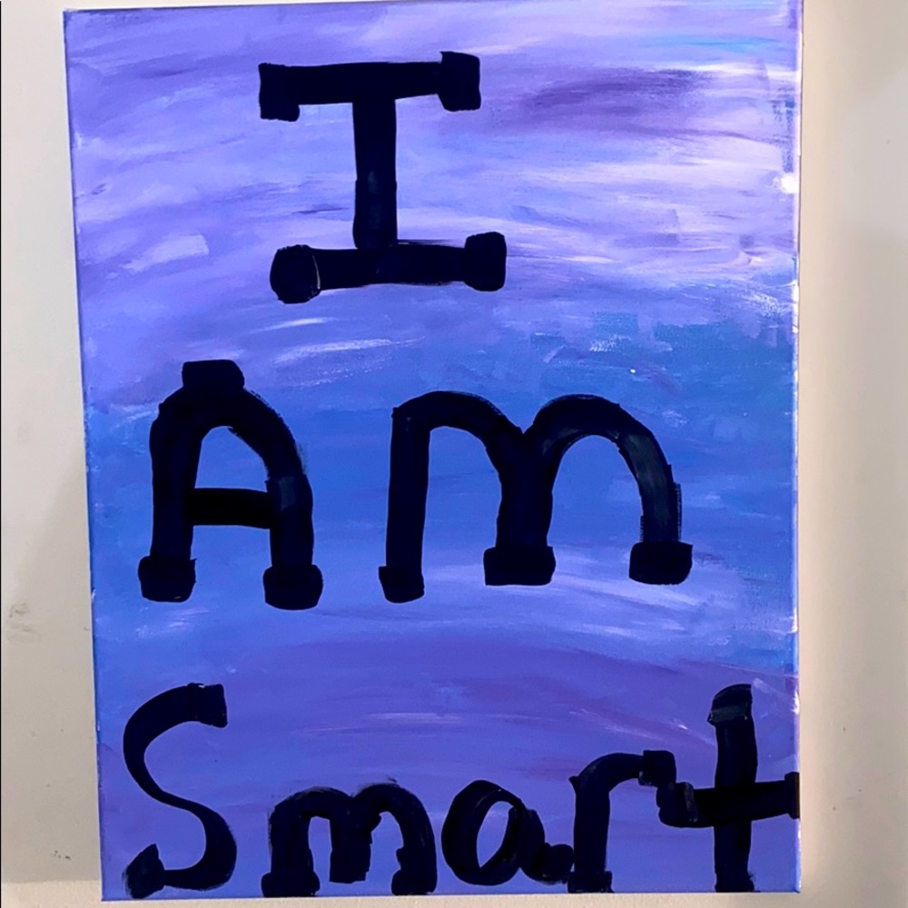 Painting that states (I am smart)